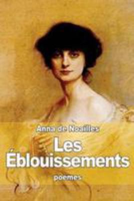 Les Éblouissements [French] 1512136492 Book Cover