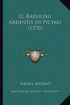 D. Radulphi Ardentis In Pictavi (1570) [Latin] 1166622789 Book Cover