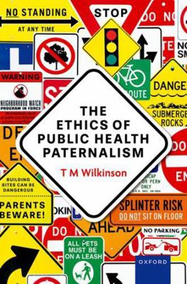 The Ethics of Public Health Paternalism 019889581X Book Cover
