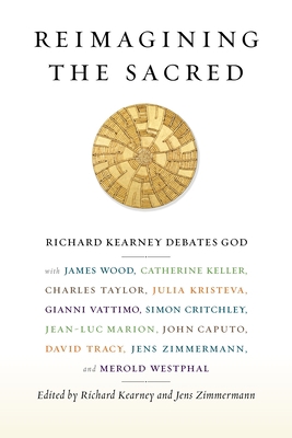 Reimagining the Sacred: Richard Kearney Debates... 0231161034 Book Cover