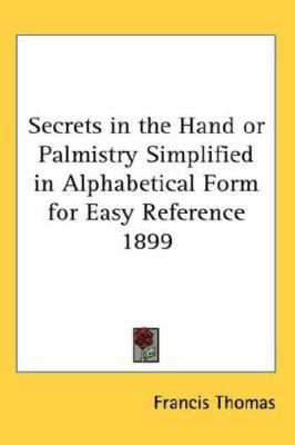 Secrets in the Hand or Palmistry Simplified in ... 0548056323 Book Cover