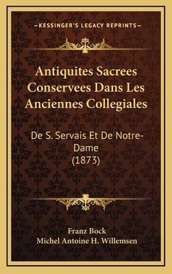 Antiquites Sacrees Conservees Dans Les Ancienne... [French] 1168232961 Book Cover