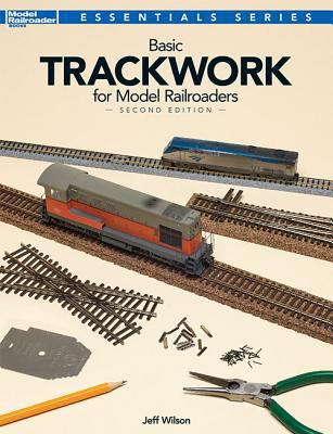 Basic Trackwork for Model Railroaders, Second E... 0890249385 Book Cover