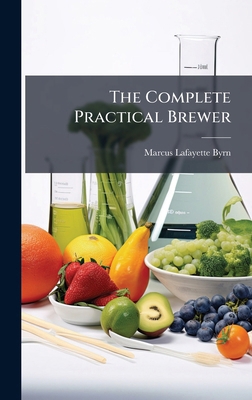 The Complete Practical Brewer 1024800490 Book Cover