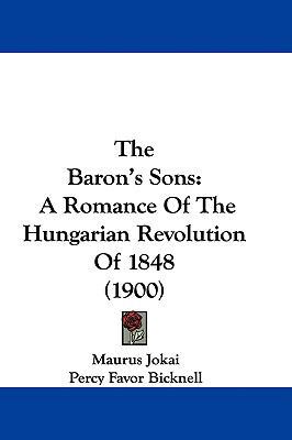 The Baron's Sons: A Romance Of The Hungarian Re... 1437408591 Book Cover