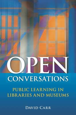 Open Conversations: Public Learning in Librarie... 1591587719 Book Cover
