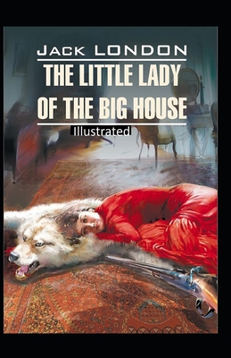 "The Little Lady of the Big House Illustrated "