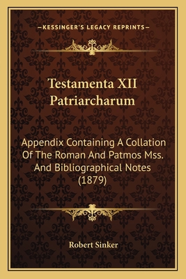 Testamenta XII Patriarcharum: Appendix Containi... 1166942031 Book Cover