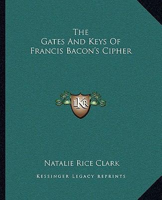The Gates And Keys Of Francis Bacon's Cipher 1162856556 Book Cover