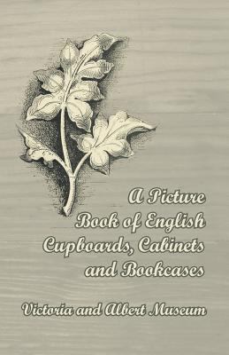 A Picture Book of English Cupboards, Cabinets a... 1447435141 Book Cover