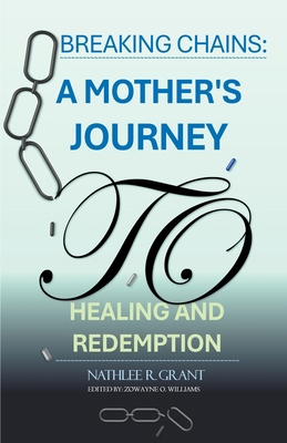 Breaking Chains: A Mother's Journey to Healing ... B0CXMM5MJP Book Cover