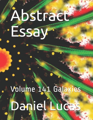 Abstract Essay: Volume 141 Galaxies B08KFWM8QY Book Cover