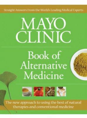 Mayo Clinic Book of Alternative Medicine: The N... 1933405929 Book Cover