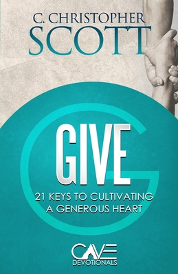Give: 21 Keys to Cultivating a Generous Heart B0DR8S5FQN Book Cover