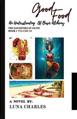 Good Food - An Understanding Of Basic Alchemy B... 0984888799 Book Cover