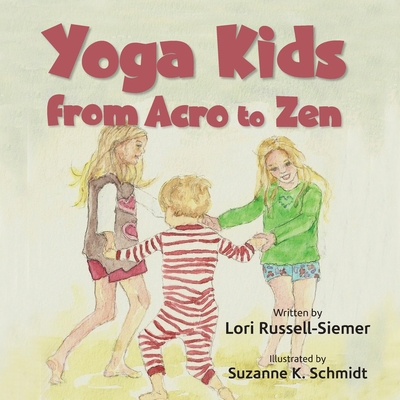 Yoga Kids: From Acro to Zen 0692348905 Book Cover