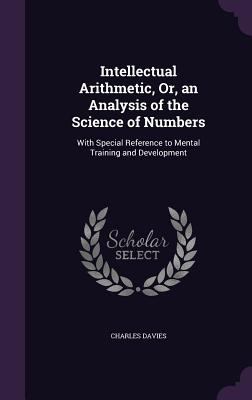 Intellectual Arithmetic, Or, an Analysis of the... 1358241112 Book Cover