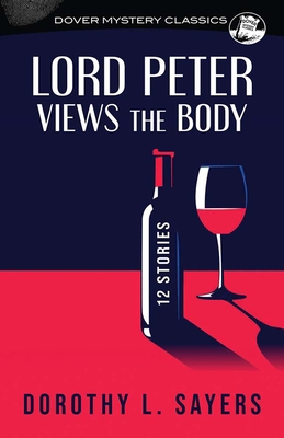 Lord Peter Views the Body: 12 Stories 0486853799 Book Cover