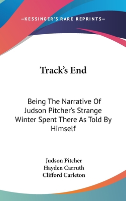 Track's End: Being The Narrative Of Judson Pitc... 0548423253 Book Cover