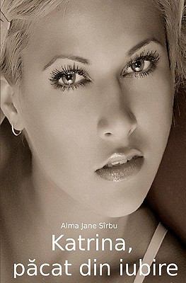 Katrina, Pacat Din Iubire [Romanian] 1461140986 Book Cover