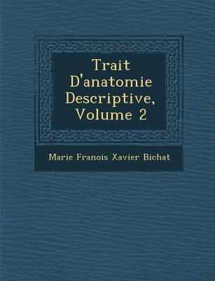 Trait D'Anatomie Descriptive, Volume 2 [French] 1249983754 Book Cover