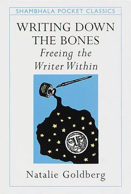 Writing Down the Bones: Freeing the Writer Within 1570624240 Book Cover