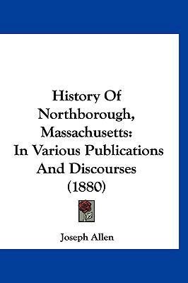 History Of Northborough, Massachusetts: In Vari... 1120376173 Book Cover