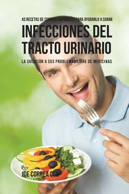 43 Recetas De Comidas Naturales Para Ayudarlo A... [Spanish] 1719522944 Book Cover