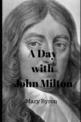 A Day with John Milton 169831888X Book Cover