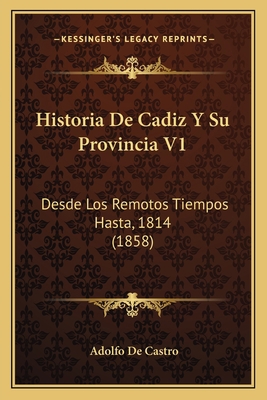 Historia De Cadiz Y Su Provincia V1: Desde Los ... [Spanish] 1167730224 Book Cover