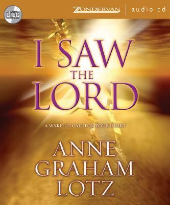 I Saw the Lord: A Wake-Up Call for Your Heart 0310269695 Book Cover