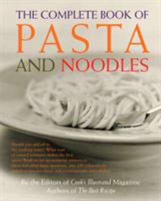 The Complete Book of Pasta and Noodles: A Cookbook 060980930X Book Cover