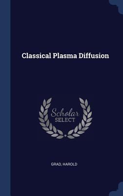 Classical Plasma Diffusion 1340290057 Book Cover