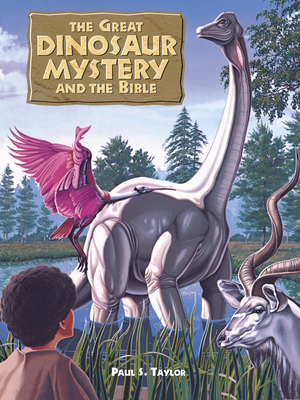 The Great Dinosaur Mystery and the Bible 0781430712 Book Cover