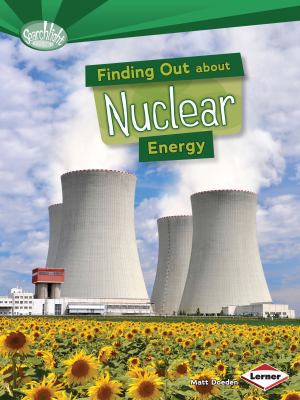 Finding Out about Nuclear Energy 1467745561 Book Cover