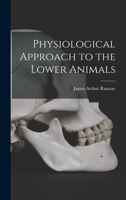 Physiological Approach to the Lower Animals 1013715934 Book Cover