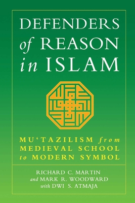 Defenders of Reason in Islam: Mu'tazililism fro... 1851681477 Book Cover