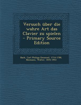 Versuch Uber Die Wahre Art Das Clavier Zu Spielen [German] 1294661655 Book Cover