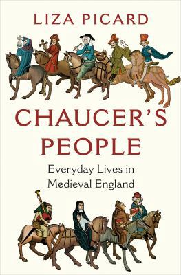 Chaucer's People: Everyday Lives in Medieval En... 1324002298 Book Cover