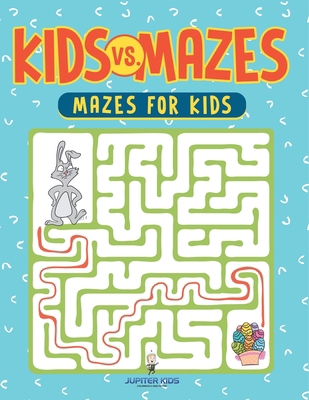 Kids vs. Mazes: Mazes For Kids B0DZCHDB93 Book Cover