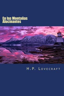 En las Montanas Alucinantes: (At the Mountains ... [Spanish] 1541056698 Book Cover