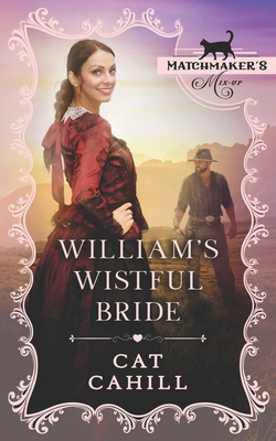 William's Wistful Bride: (Matchmaker's Mix-Up B... B096TTV336 Book Cover