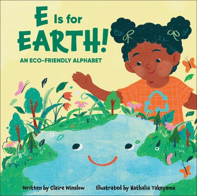 E Is for Earth!: An Eco-Friendly Alphabet B0CHXNLQMC Book Cover