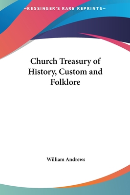 Church Treasury of History, Custom and Folklore 116136904X Book Cover