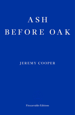 Ash Before Oak 1910695890 Book Cover