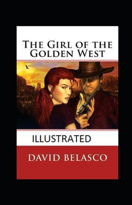 The Girl of the Golden West Illustrated            Book Cover