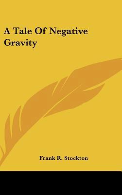 A Tale Of Negative Gravity 1161568522 Book Cover