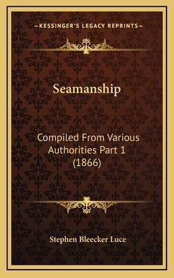 Seamanship: Compiled From Various Authorities P... 1167318471 Book Cover