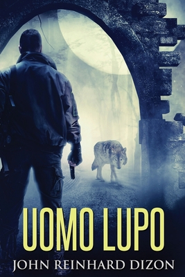 Uomo Lupo [Italian] [Large Print] 4824118484 Book Cover
