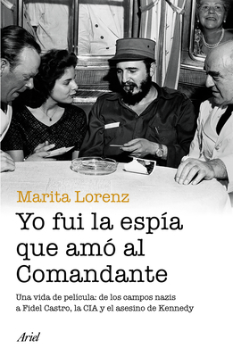 Yo Fui La Espía Que Amo Al Comandante [Spanish] 6077470406 Book Cover